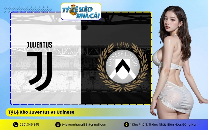 Tỷ Lệ Kèo Juventus vs Udinese