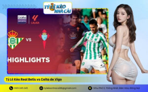 Tỷ Lệ Kèo Real Betis vs Celta de Vigo